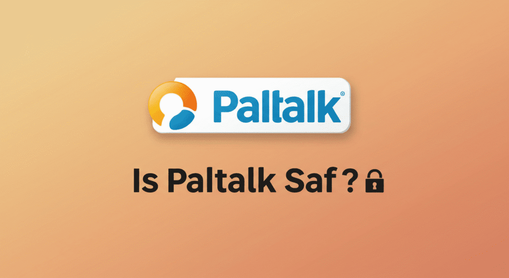 Is Paltalk Safe? Review 2025