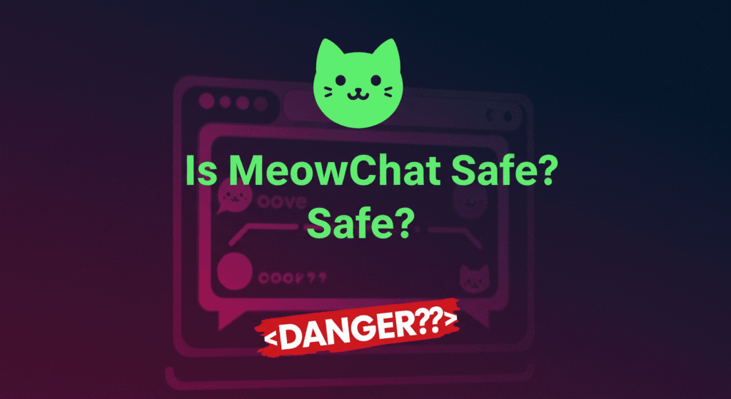 Is MeowChat Safe? Review 2025